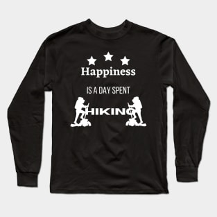 Happiness is a day spent hiking Long Sleeve T-Shirt